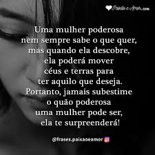 Mensagens para elogiar uma mulher. Uma Mulher Poderosa Otimismo Esperanca Sonhos Forca Mulher Frases Mensagens Frases De Mulher Poderosa Mulheres Poderosas Frases Para Mulheres Fortes