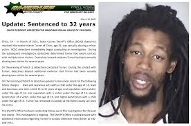 10/1/2021 BCFAC Sex Crime News: Oroville, CA — Friday, Kiante Turner (31)  of Chico was sentenced to 32 years state prison for continually sexually  abusing two girls for 9 years. #
