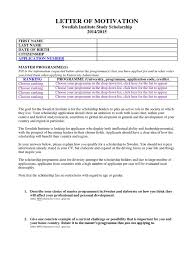 The layout will be similar to that of a cover letter format, but remember that with this type of motivation letter you are persuading someone to. Motivation Letter Si Study Scholarships International Development Sweden