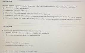 The solution is the area outside the cellular compartment, also called the extracellular environment. Question 3 If Cells Are Placed In A Hypertonic Chegg Com