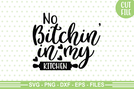 Download No Bitchin In My Kitchen Svg Graphic By Designartstore Creative Fabrica PSD Mockup Templates