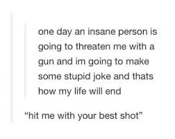 Shot Through The Heart And You Re To Blame Meme Tumblr Gets Deep 21 Pics With Images Stupid Jokes Jokes Pics