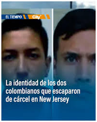 🚨 La identidad de los dos inmigrantes colombianos que escaparon de cárcel  en New Jersey, Estados Unidos. Le contamos en comentarios ⬇️