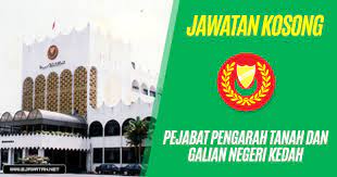 Pejabat tanah dan galian negeri kedah. Pejabat Pengarah Tanah Dan Galian Negeri Kedah 31 Oktober 2018 Jawatan Kosong 2020