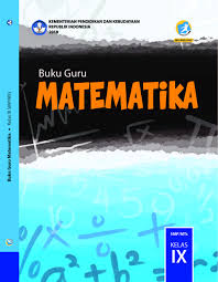 Buku sekolah elektronik (bse) mapel matematika ini sangat cocok untuk digunakan pada tahun pelajaran 2017/2018 ini dengan perushaan penerbit yang ternama. Buku Guru Matematika Kelas 9 Bukusekolah Id