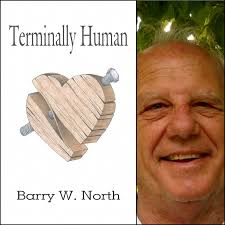 Terminally Human by Barry W. North