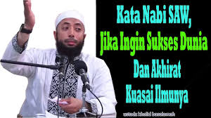Kata Nabi Jika Ingin Sukses Dunia Dan Akhirat Kuasai Ilmunya Youtube