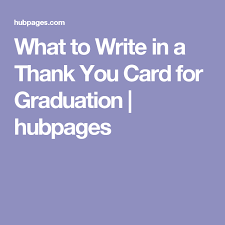 Top 20 Graduation Thank You Card Messages Graduation Thank You Cards Thank You Card Sayings Writing Thank You Cards