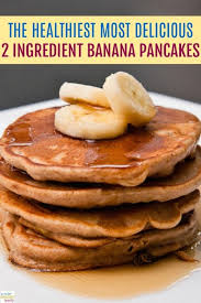 This Is Really The Healthiest Most Delicious 2 Ingredient Banana Pancakes Recipe Ever Just Banana And Eg Banana Pancakes Healthy Tasty Pancakes Banana Healthy