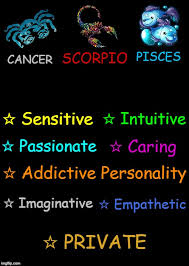 Their similarly intense emotional natures, their shared sensitivity to the. The 3 Water Signs Imgflip