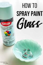 View our extensive selection of innovative spray paint products today. Can You Spray Paint Glass Yup Here S How The Handyman S Daughter