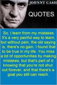 You can dodge all you want, but sooner or later you just have to go into it, through it, and. Johnny Cash Quote 15 Myway2fortune Info Johnny Cash Quotes Cash Quote Johnny Cash