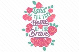 Land of the free because of the brave svg, america svg, usa map svg, memorial day svg cut files for cricut silhouette, png eps svg jpeg dxf cococuttables. Land Of The Free Home Of The Brave Svg Cut File By Creative Fabrica Crafts Creative Fabrica