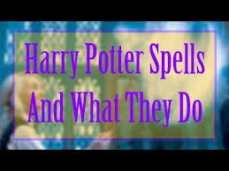 Harry Potter Spells And What They Do Spells From Harry Potter Youtube