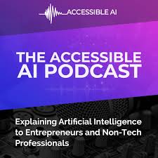 The Accessible AI Podcast