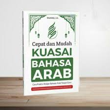 Mulai menghafal banyak kosa kata (mufrodat). Buku Bahasa Cepat Dan Mudah Kuasai Bahasa Arab Shopee Indonesia
