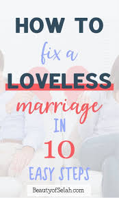 How To Fix A Loveless Marriage In 10 Easy Steps Loveless Marriage Happy Marriage Unhappy Marriage