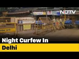 In the city from april 6 to april 30, with. Night Curfew In Delhi Today Tomorrow To Restrict New Year Celebrations Youtube