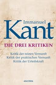 Die kritik stellt »die propädeutik zum system der reinen vernunft« dar (b 25). Die Drei Kritiken Kritik Der Reinen Vernunft Kritik Der Praktischen Vernunft Kritik Der Urteilskraft Immanuel Kant 9783730602720