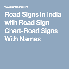 Road Signs In India With Road Sign Chart Road Signs With