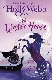 In this 6 week book club, students will read and discuss the first book in the harry potter book series! A Magical Venice Story The Water Horse Holly Webb 9781408327623