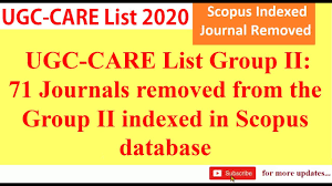 Trade journals are included in scopus because users and librarians consider selected articles to be scientifically relevant. 71 Scopus Indexed Journals Removed From Ugc Care Journal List 2020 Ugc Care List Of Journals 2020 Youtube