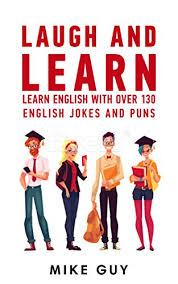 Almost everyone in a relationship would look forward to something new along the line. Laugh And Learn Over 130 English Jokes 130 Funny Jokes In English With Explanations Ebook Guy Mike Amazon In Kindle Store