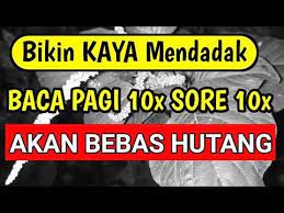Amalan cepat kaya mendadak dalam islam. Baca Setiap Hari Amalan Sholawat Kaya Mendadak Cara Cepat Bebas Hutang Youtube Bebas Hutang Kekuatan Doa Kekuatan