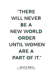 Learn about how feminism has impacted the lives of famous women writers and other public figures learn what famous women have had to say on the subject of feminism with this collection of quotes. 161 Empowering Feminist Quotes For Badass Women