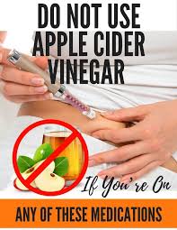 Do Not Use Apple Cider Vinegar If You Re On Any Of These Medications It Can Ca Apple Cider Vinegar Drink Apple Cider Vinegar Uses Apple Cider Vinegar Benefits