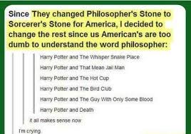Us Audiences Probably Could Ve Handled The Original Title 21 Hilarious Harry Potter Tumbl Harry Potter Tumblr Harry Potter Tumblr Posts Harry Potter Funny