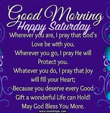 Good Morning Happy Saturday Good Morning Prayer Good Morning Happy Good Morning God Quotes