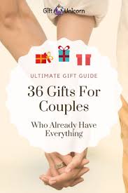 Shopping for the couple in your life isn't twice as challenging, it's twice as fun finding something for a pair of lovebirds. 36 Gifts For Couples Who Have Everything Giftunicorn