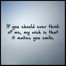 I M Always Thinking Of You And It Always Makes Me Smile Mostly Your Voice And Your Sense Of Hu You Make Me Smile Quotes Be Yourself Quotes First Love Quotes