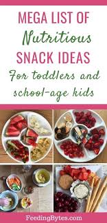 If You Re Stuck In A Snack Rut For Your Toddler Or School Age Child This Mega List Includes Healthy And Baby Food Recipes Nutritious Snacks Healthy Baby Food