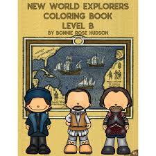 Our coloring pages offer younger children wonderful opportunities to develop their creativity and work their pencil grip in preparation for learning how to write. New World Explorers Coloring Book Level A Or B Writebonnierose Com