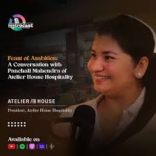 Feast of Ambition: A Conversation with Panchali Mahendra of Atelier House  Hospitality