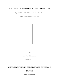 Tak perlu heran jika kita kaya dengan segala macam budaya. Makalah Kliping Seni Rupa Masnurul