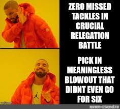 Images & videos related to relegation. Somics Meme Zero Missed Tackles In Crucial Relegation Battle Pick In Meaningless Blowout That Didnt Even Go For Six Comics Meme Arsenal Com