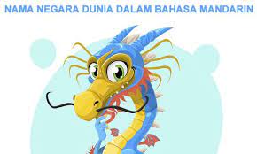 Daftar Nama Negara Di Dunia Dalam Bahasa Mandarin Untuk Tugas Sekolah Penulis Cilik Bahasa Sekolah Nama