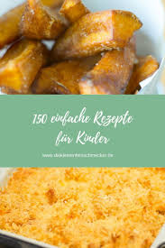 Hier Findest Du Mehr Als 150 Einfache Rezepte Fur Kinder Suppen Nudeln Snacks Lunchboxen Und Desserts Alles Was Das Kinder Rezepte Kinderessen Rezeptideen