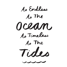 Black And White Ocean Quotes As Endless As The Ocean As Timeless As The Tides Quotes Ocean Quotes Beach Quotes Sea Quotes