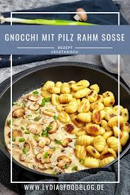 Gnocchi Mit Pilz Rahm Sosse Lydiasfoodblog Rezept Rezepte Gnocchi Gerichte Essensrezepte