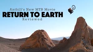 But there ends the similarity between these two movies. Return To Earth A Mountain Bike Movie Review Mountain Bikes Feature Stories Vital Mtb