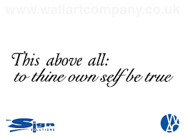 Maybe you would like to learn more about one of these? This Above All To Thine Own Self Be True Wall Art Company