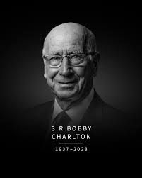 Sir Bobby Charlton CBE, 1937-2023. Words will never be enough.