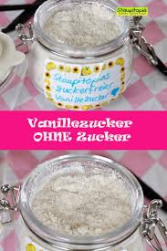 Erfahre In Diesem Rezept Wie Du Vanillezucker Ohne Zucker Mit Erythrit Ganz Einfach Selber Machen Kannst Ei Vanillezucker Selber Machen Vanillezucker Rezepte