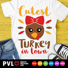 Cutest Turkey In Town Svg Girls Thanksgiving Svg Dxf Eps Etsy Svg Kids Thanksgiving Vinyl Thanksgiving Shirts Kids