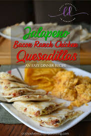 Jalapeno Chicken Bacon Ranch Quesadillas Recipe Recipe Chicken Bacon Ranch Recipes Bacon Ranch