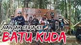 Suami saya namanya barry wray, kami punya anak 3. Gowes Ke Batu Kuda Penuh Tanjakan Part 2 Youtube